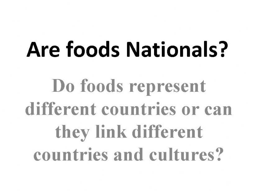 Are foods Nationals? powerpoint