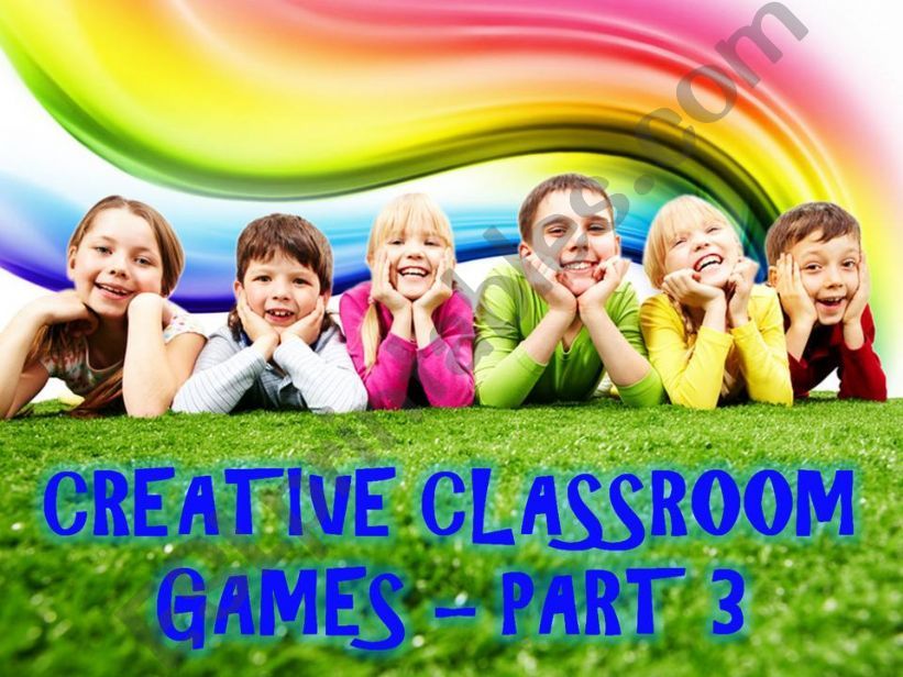 CREATIVE CLASSROOM GAMES - PART 3