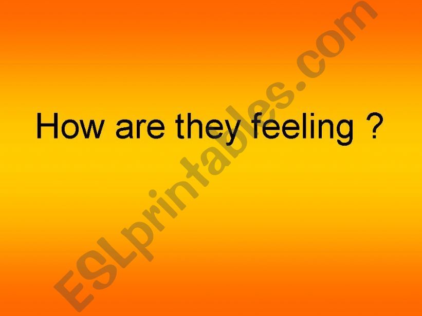 How are they feeling ? powerpoint