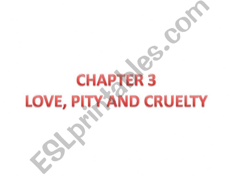 love, pity ans cruety powerpoint