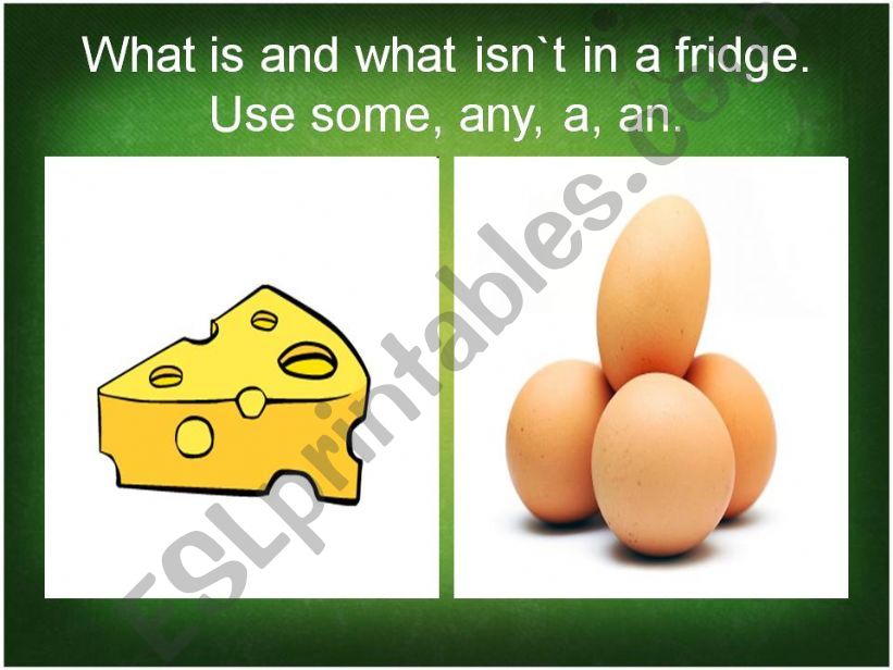 What is in your fridge? SOME ANY AN A