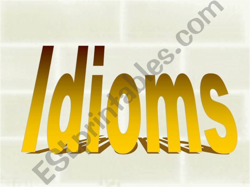 Idioms and Collocations - FOR powerpoint