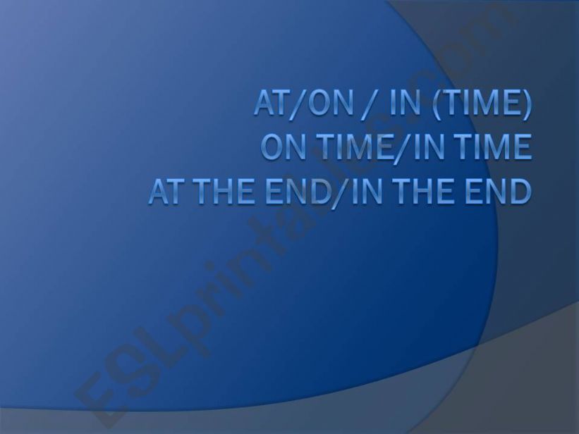 Time prepositions (in, on, at)