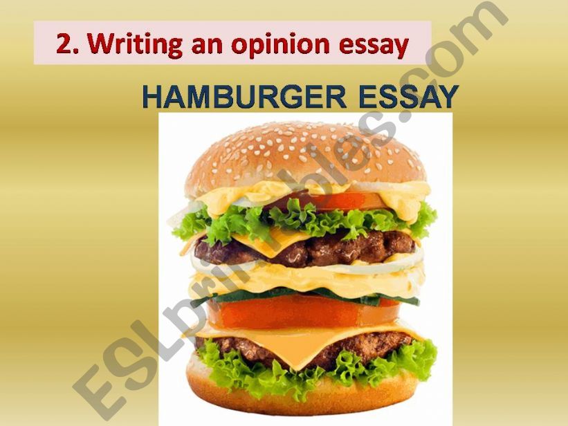 English Essay Topics For College Students Esl English Powerpoints The Hamburger Essay How To Write An Opinion Essay Personal Essay Samples For High School also Sample Persuasive Essay High School Esl English Powerpoints The Hamburger Essay How To Write An How To Write Proposal Essay