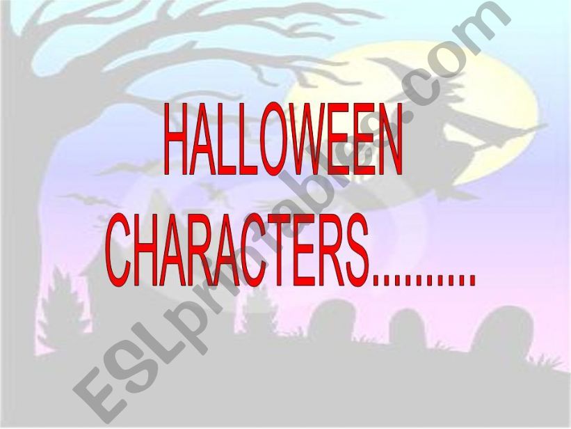 HALLOWEEN CHARACTERS.... powerpoint