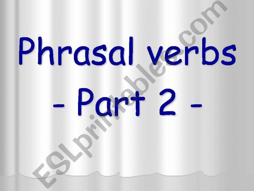 Phrasal Verbs Collection - Part 2 - CUT