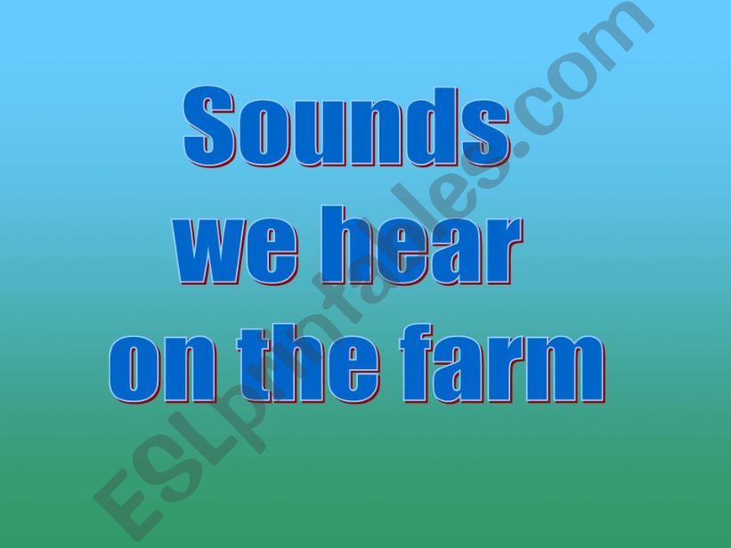Sounds we hear on the farm powerpoint