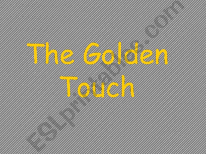 The golden touch powerpoint