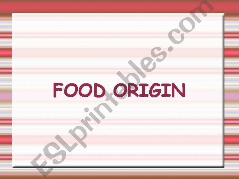 FOOD ORIGIN PART 2 powerpoint