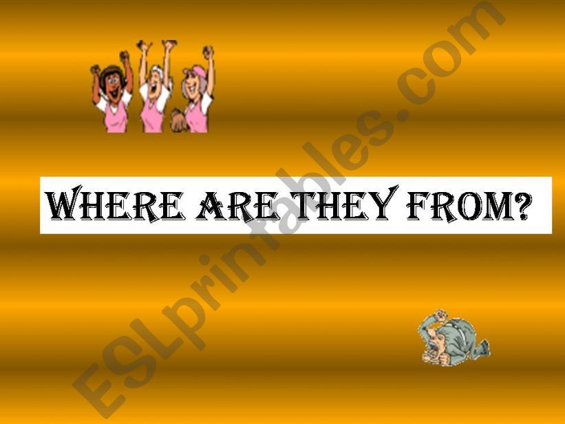 Where are they from? powerpoint