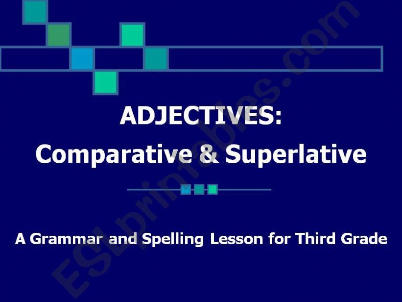 Adjectives - Comparative and Superlative