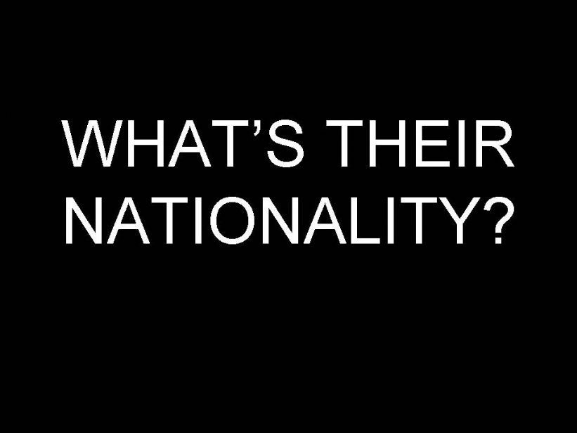 Whats their nationality? powerpoint