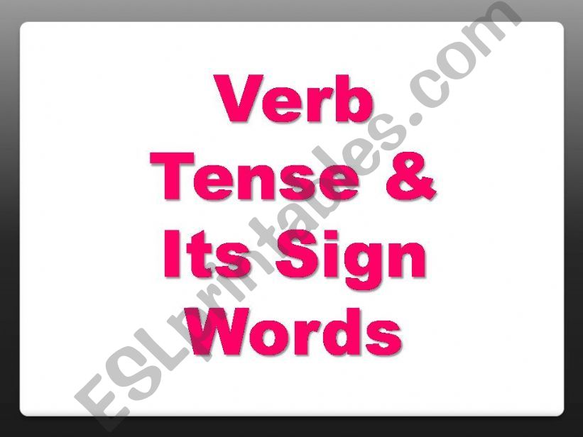 Verb Tense and Its Sign Words powerpoint
