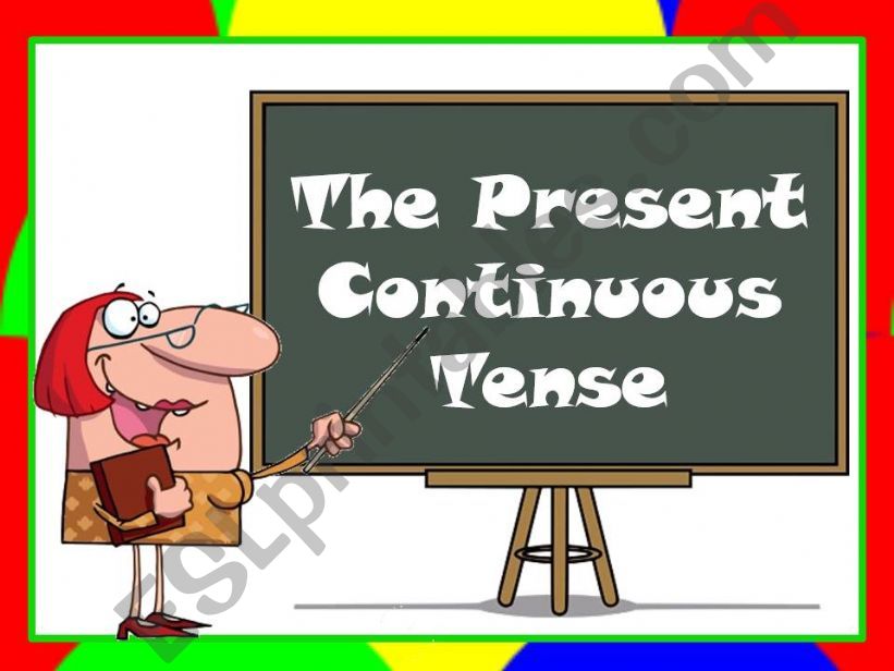 THE PRESENT CONTINUOUS TENSE powerpoint