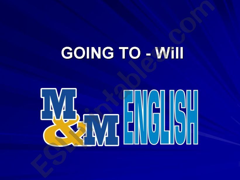 Going to - Will powerpoint