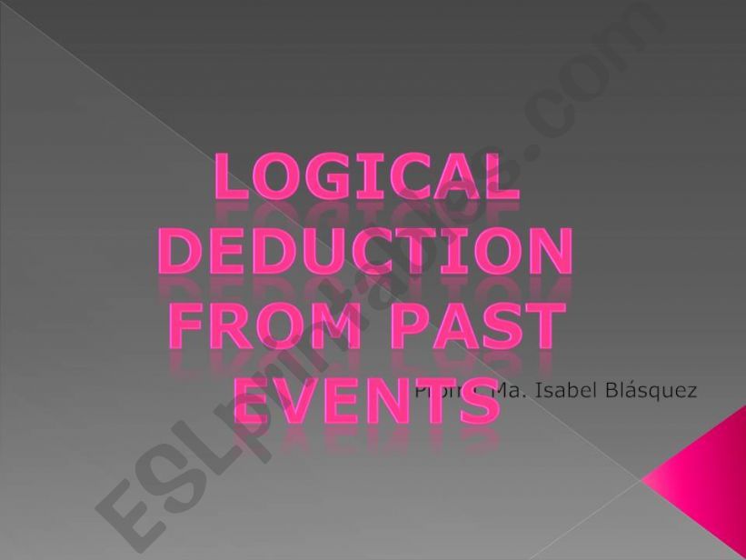 Logical Deduction from past events