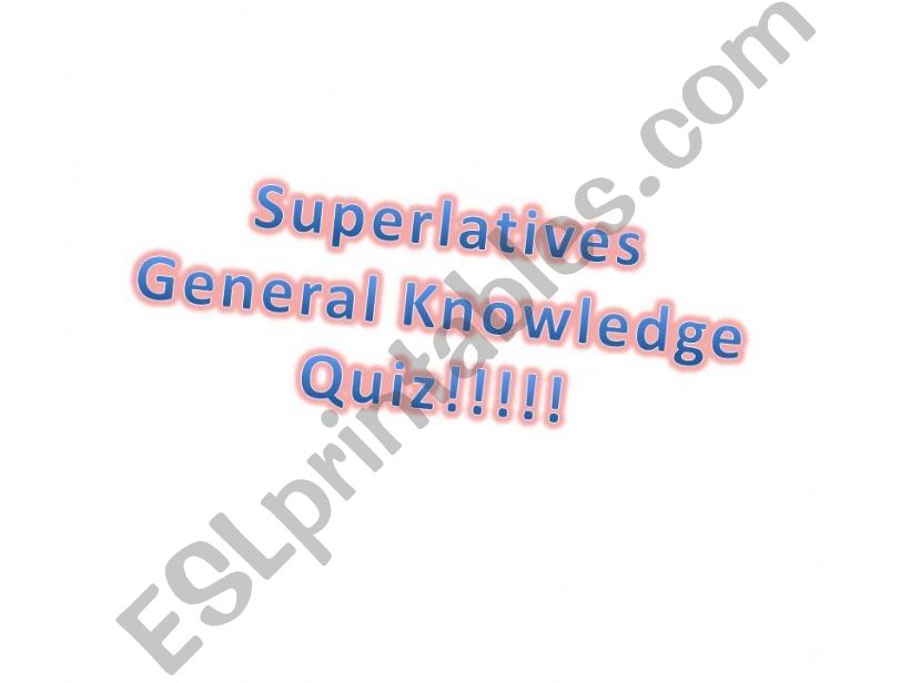 Superlatives General Knowledge Quiz