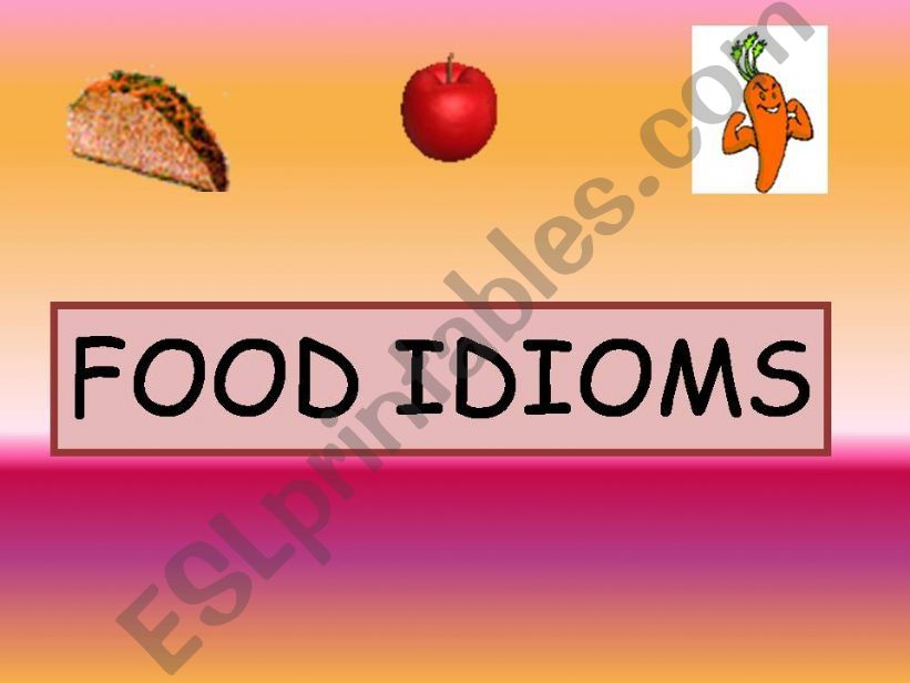 Food idioms powerpoint