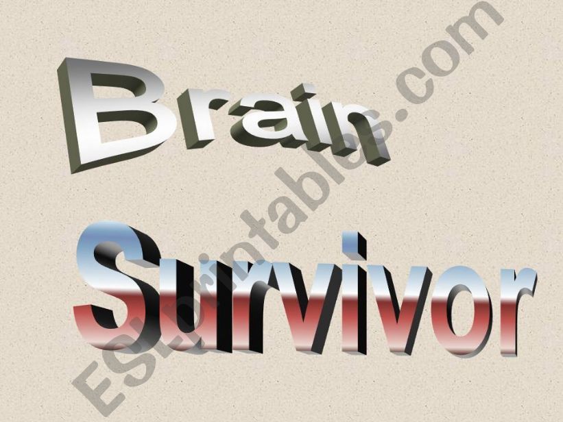 Brain survivor powerpoint