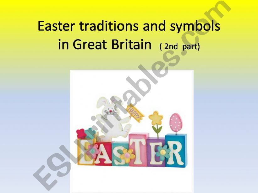 EASTER TRADITIONS AND SYMBOLS IN gREAT bRITAIN (2ND PART)