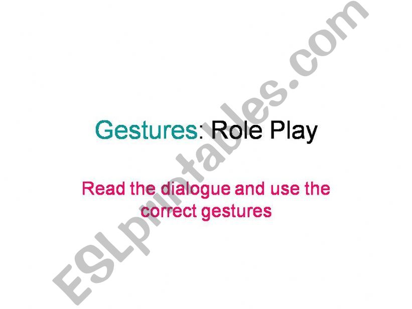 Using Gestures~ Role Play Exercise