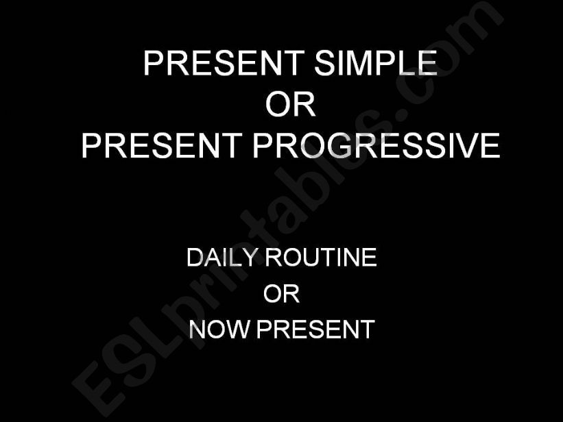 Present  simple or progressive