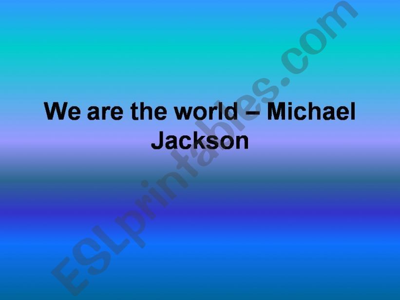 We are the world by Michael Jackson