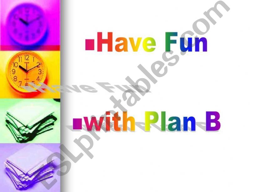 Have Fun with Plan B! powerpoint