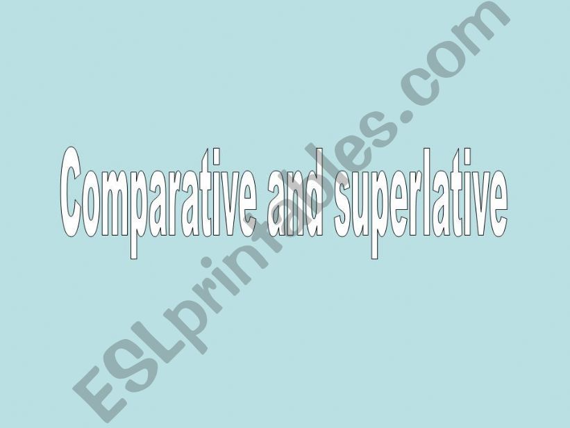 Comparatives and superlatives powerpoint