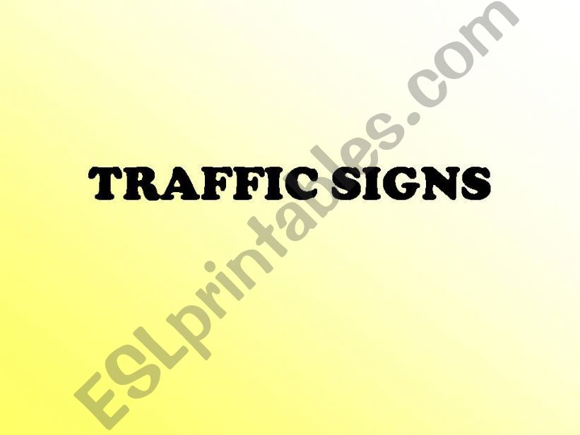 Traffic signs (mustnt, have to, can)
