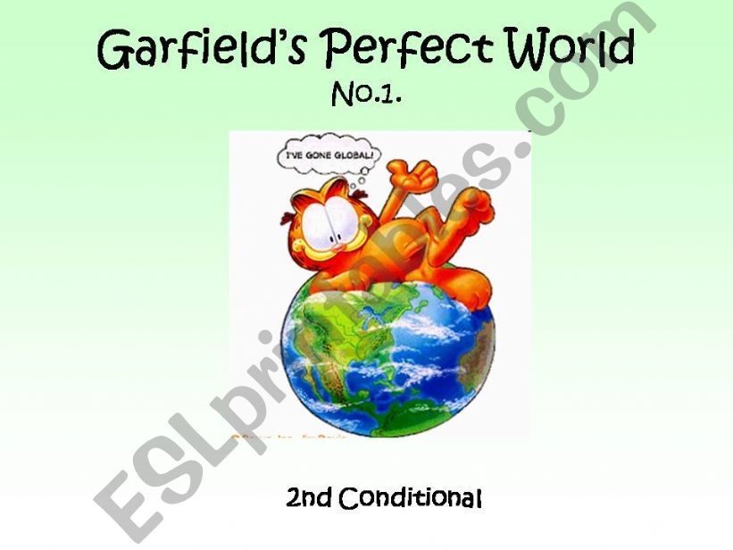 Garfields perfect world No. 1. (2nd Conditional)