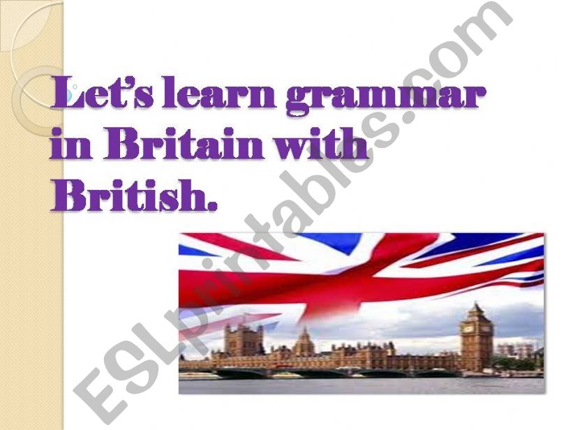 Grammar in Britain with British, different grammar topics for practicing