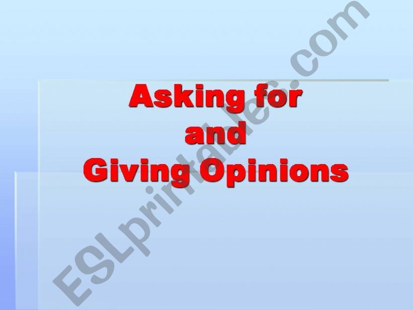 Asking fir and Giving opinions