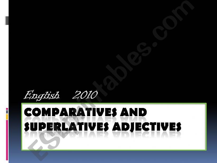 Comparatives and superlatives powerpoint