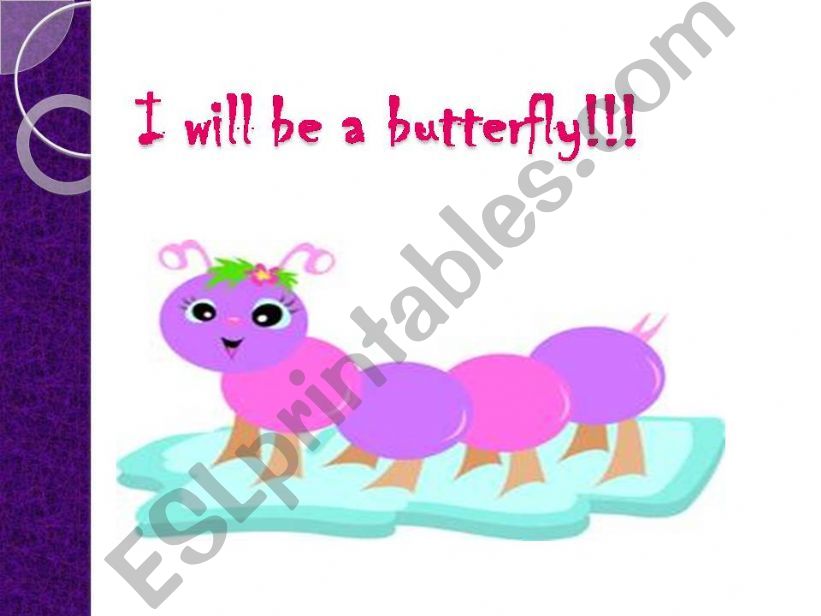 I will be a butterfly!!!-part1