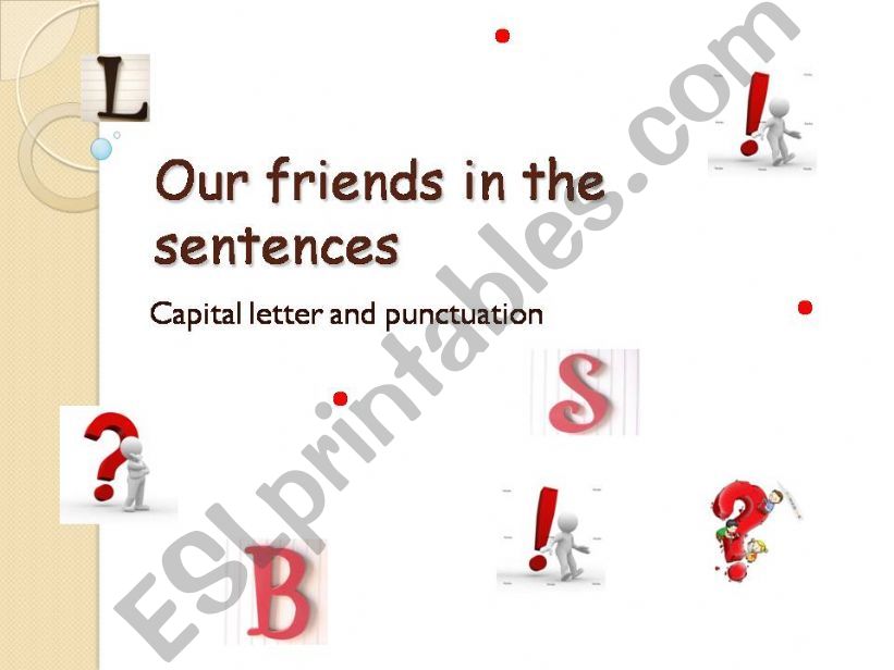 Our friends in the sentences: Capital Letter and punctuation