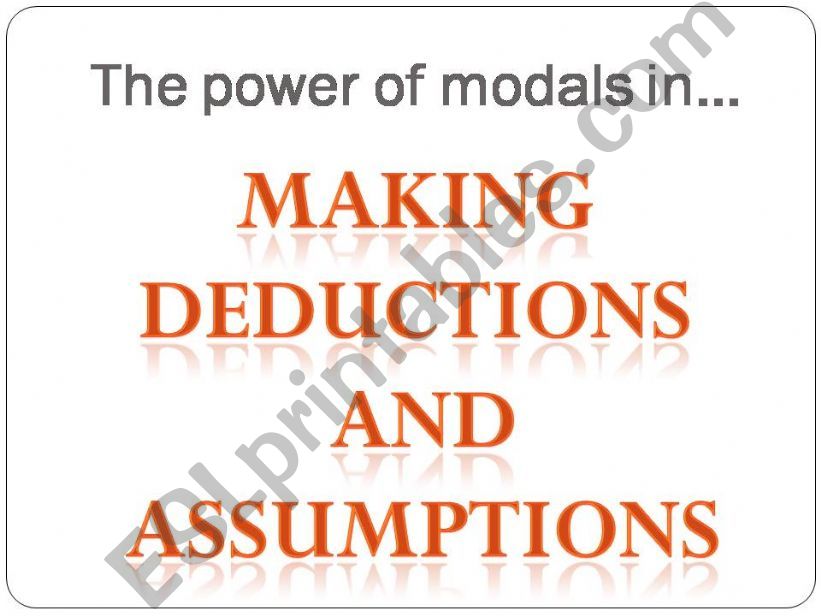 Making Deductions and Making Assumptions