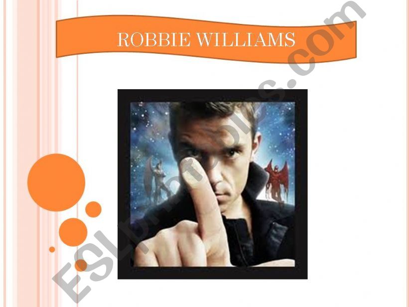 ROBBIE WILLIAMS PPT TO GO WITH WS