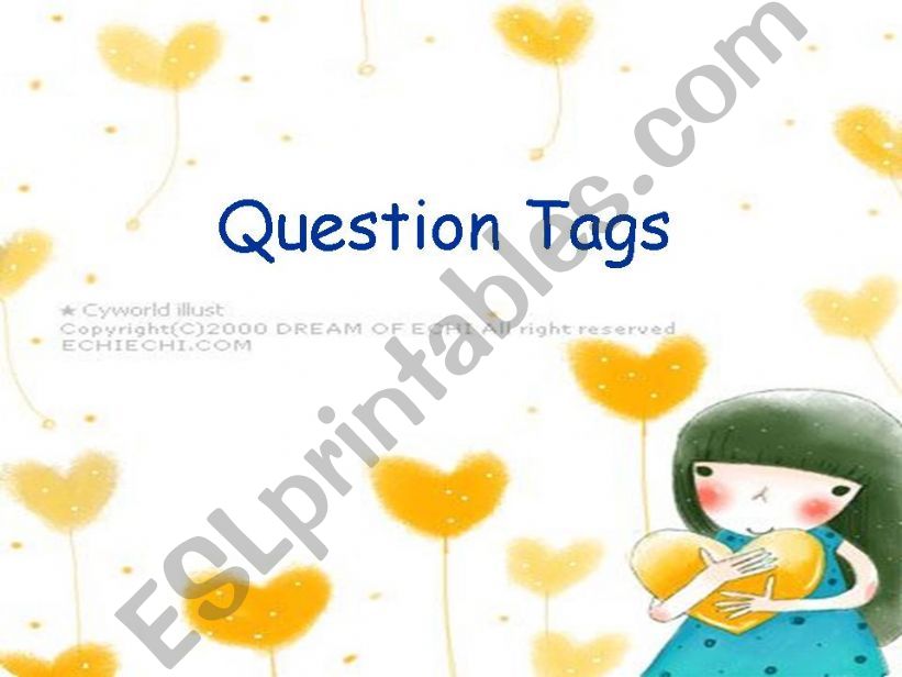 Question Tags -ppt!  powerpoint