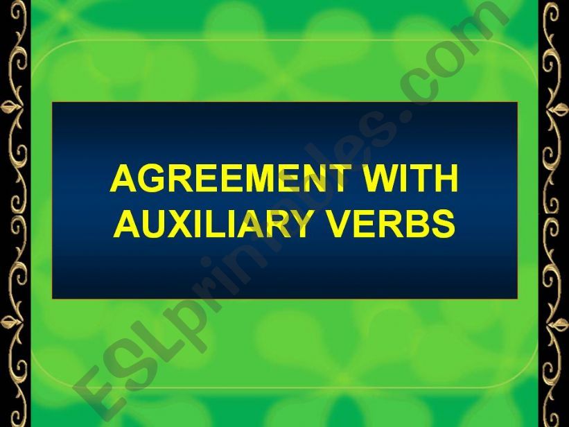 AGREEMENT WITH AUXILIARY VERBS