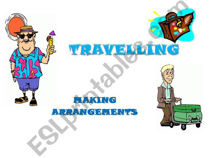 TRAVELLING: MAKING ARRANGEMENTS