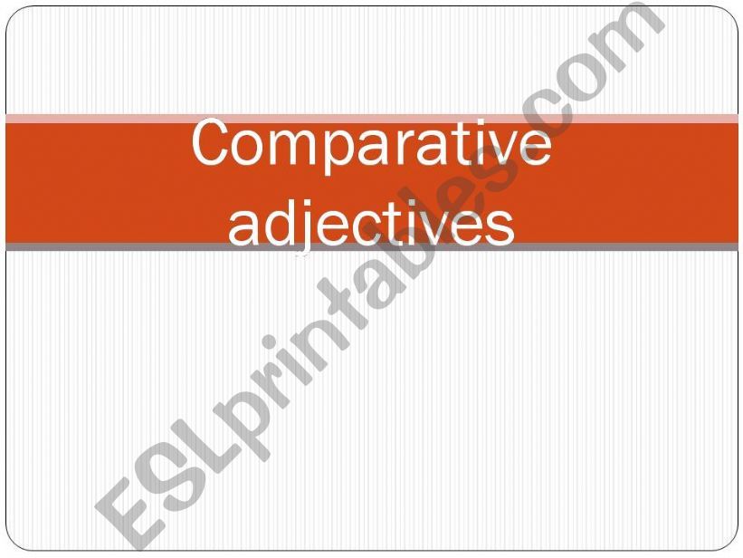 Comparative adjectives powerpoint