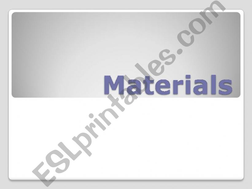 Materials powerpoint