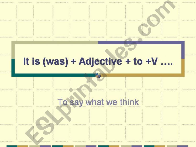 It is + Adjective + to-infinitive