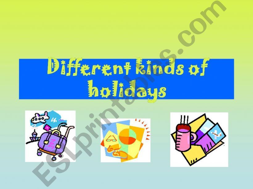 Different kinds of holidays powerpoint