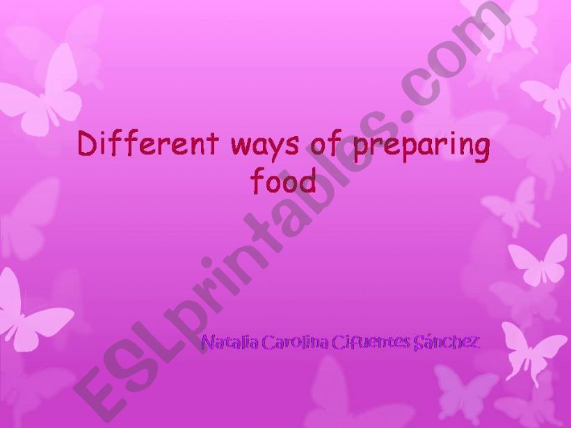 Different Ways Of Preparing Food