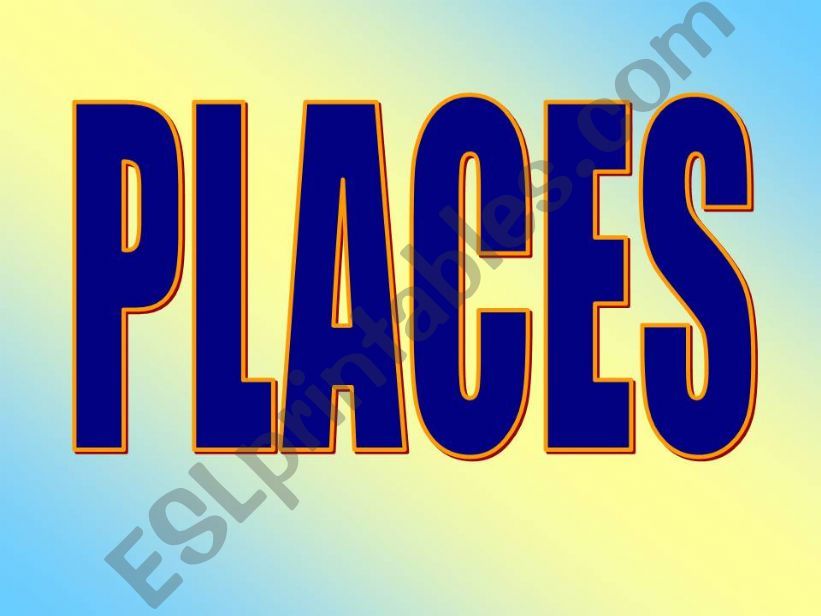 PLACES. powerpoint