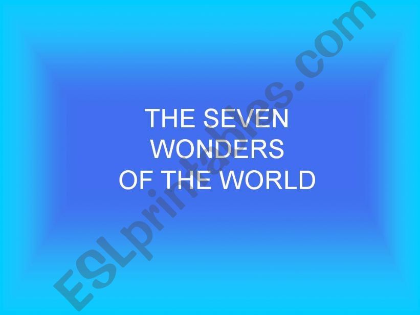 7 Wonders of the World - Life powerpoint