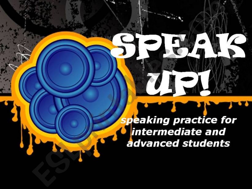 SPEAK UP -guided intermediate and advanced  speaking practice