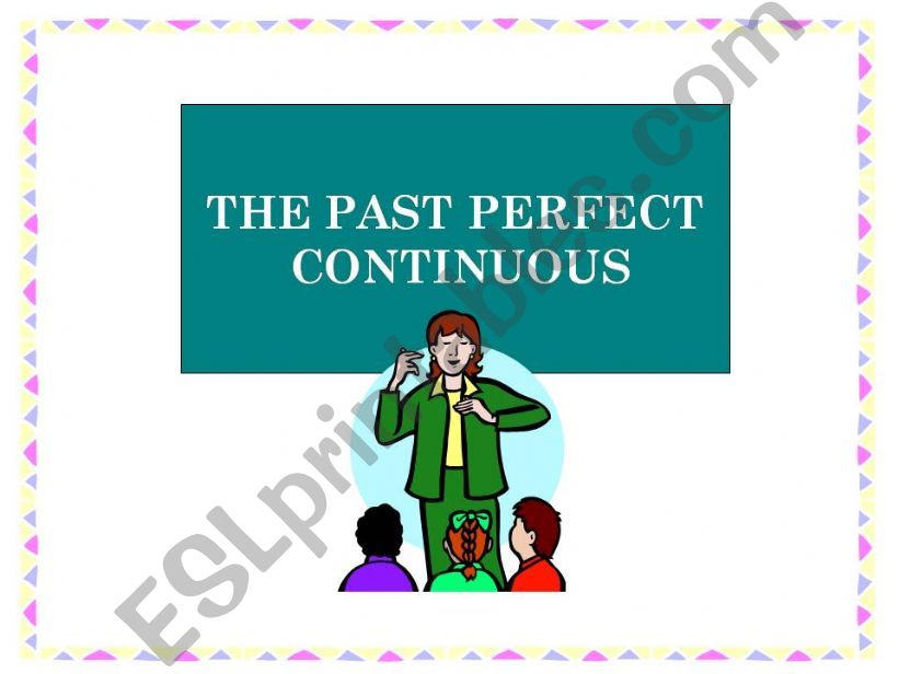 The Past Perfect Continuous powerpoint